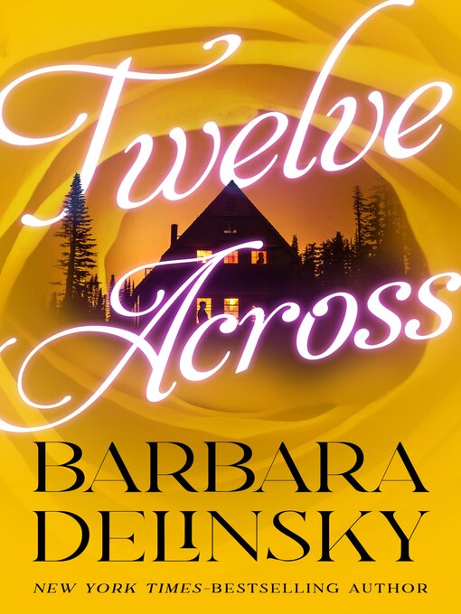 Title details for Twelve Across by Barbara Delinsky - Wait list